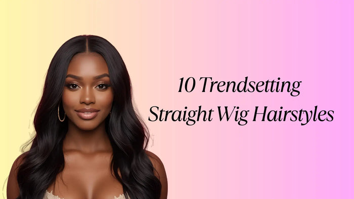 10 Trendsetting Straight Wig Hairstyles