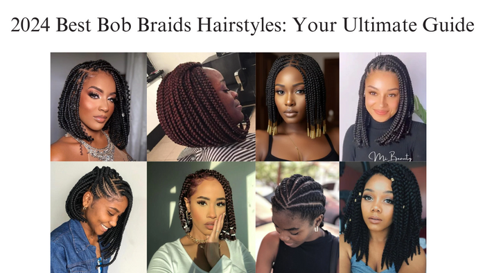 2024 Best Bob Braids Hairstyles: Your Ultimate Guide