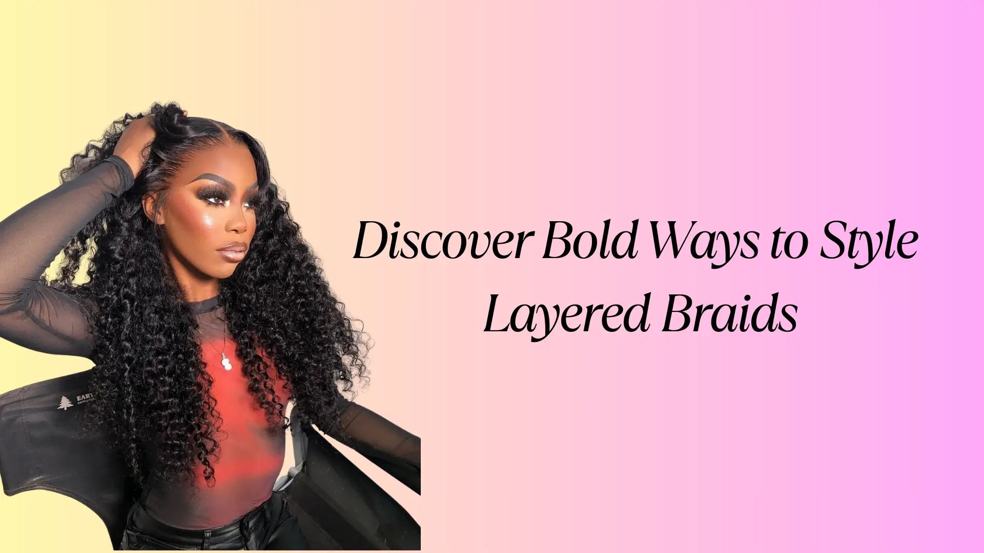 Discover Bold Ways to Style Layered Braids