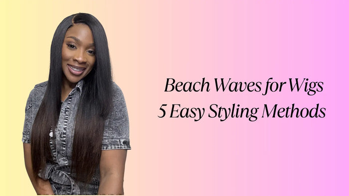 Effortless Beach Waves for Wigs: 5 Easy Styling Methods
