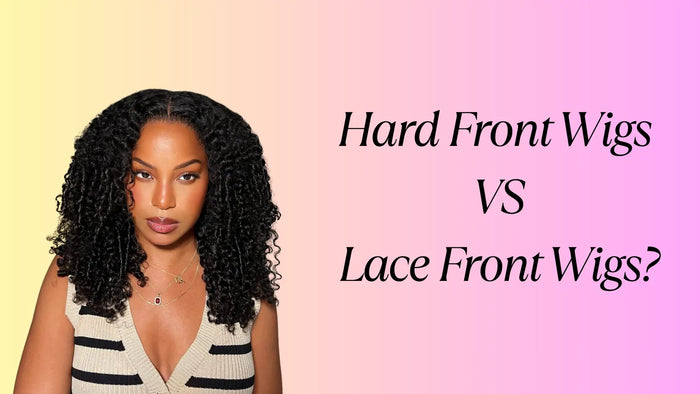 Hard Front Wigs VS Lace Front Wigs