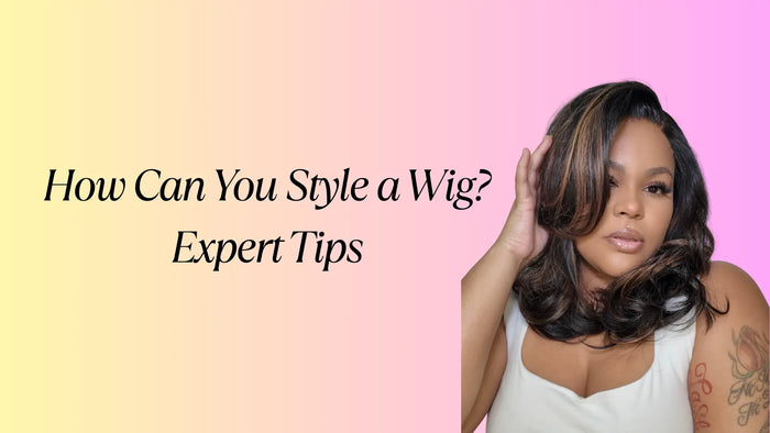 How Can You Style a Wig?