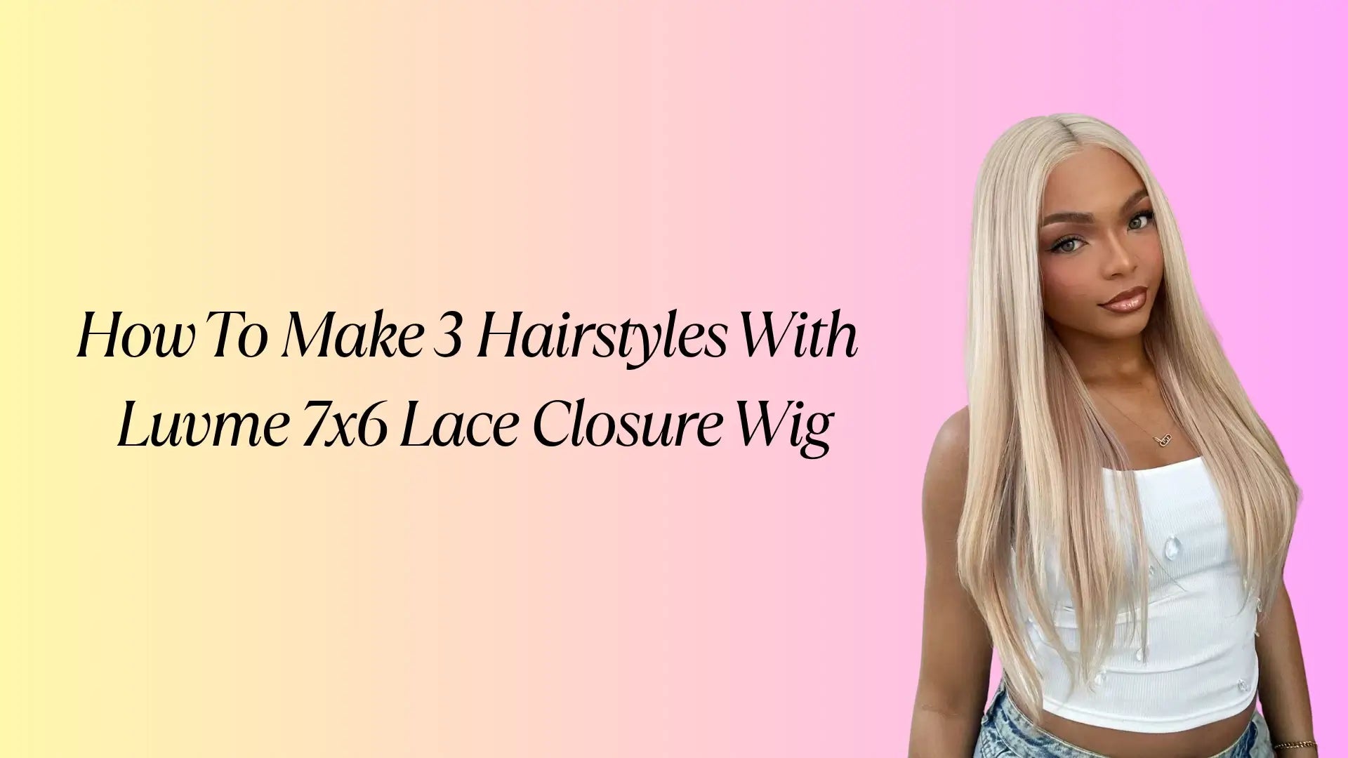 How To Make 3 Hairstyles With Luvme 7x6 Lace Closure Wig