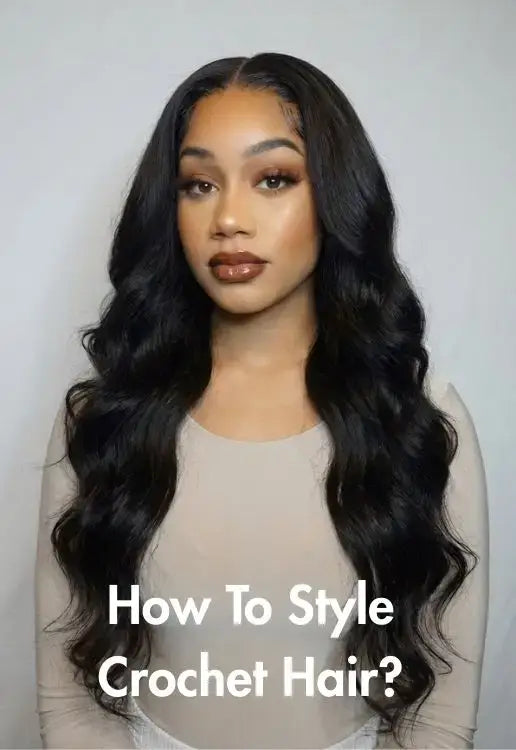 How To Style Crochet Hair?