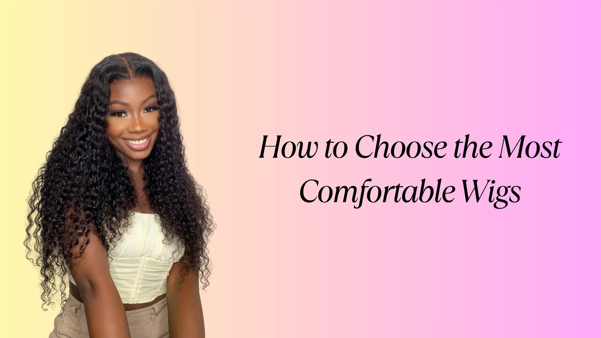 Most Comfortable Wigs for All-Day Wear