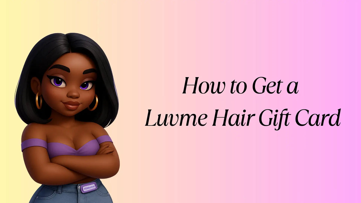 How to Get a Luvme Hair Gift Card