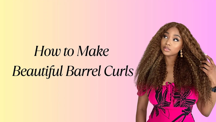 How to Make Beautiful Barrel Curls