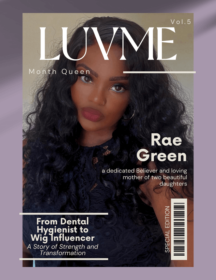Rae Green: From Dental Hygienist to Wig Influencer - A Story of Strength and Transformation