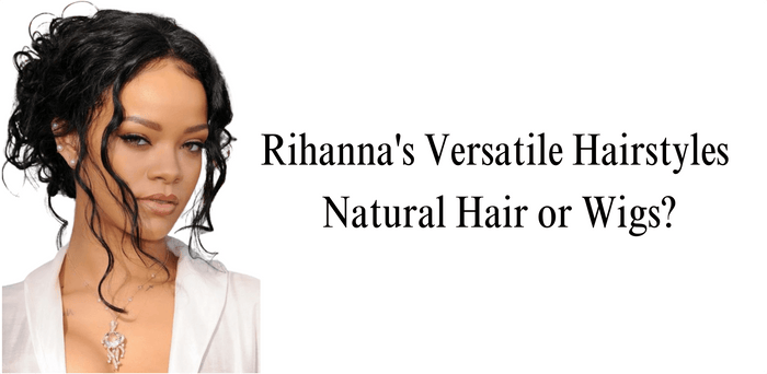 Rihanna's Versatile Hairstyles: Natural Hair or Wigs?