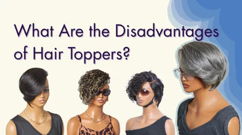 What Are the Disadvantages of Hair Toppers