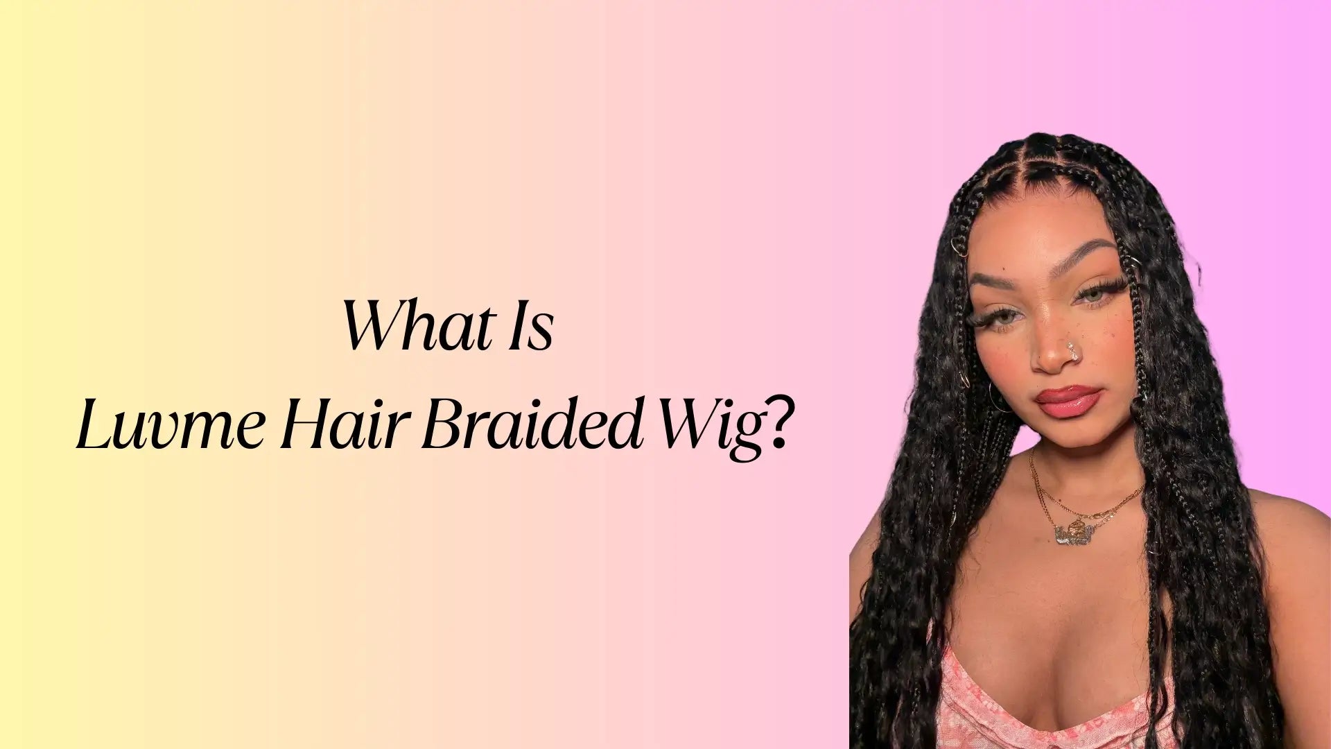 What Is Luvme Hair Braided Wig？
