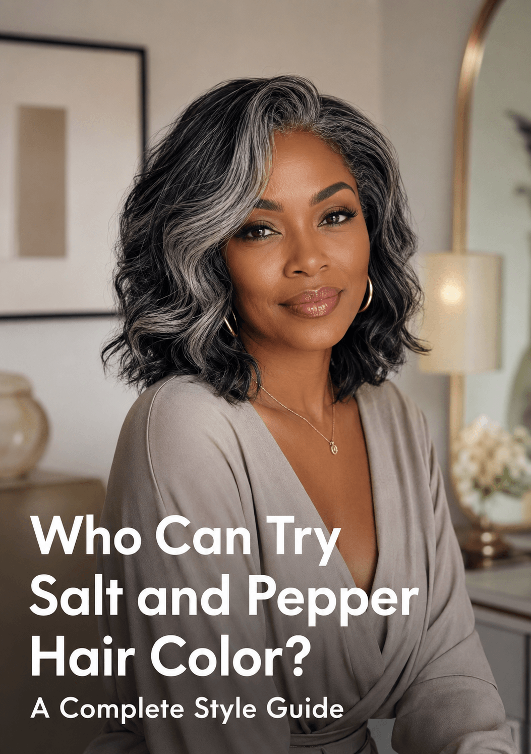 Who Can Try Salt and Pepper Hair Color? A Complete Style Guide