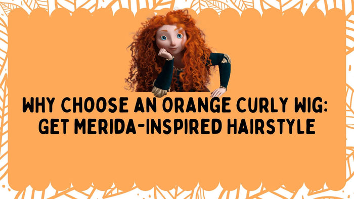 Why Choose an Orange Curly Wig: Get Merida-Inspired Hairstyle