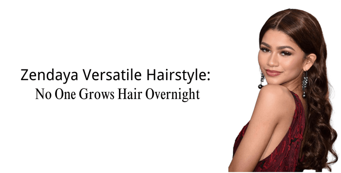 Zendaya Versatile Hairstyle: No One Grows Hair Overnight