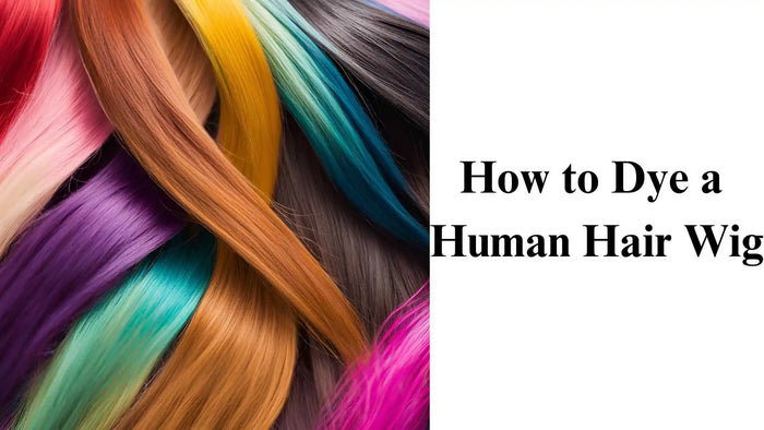 How to Dye a Human Hair Wig