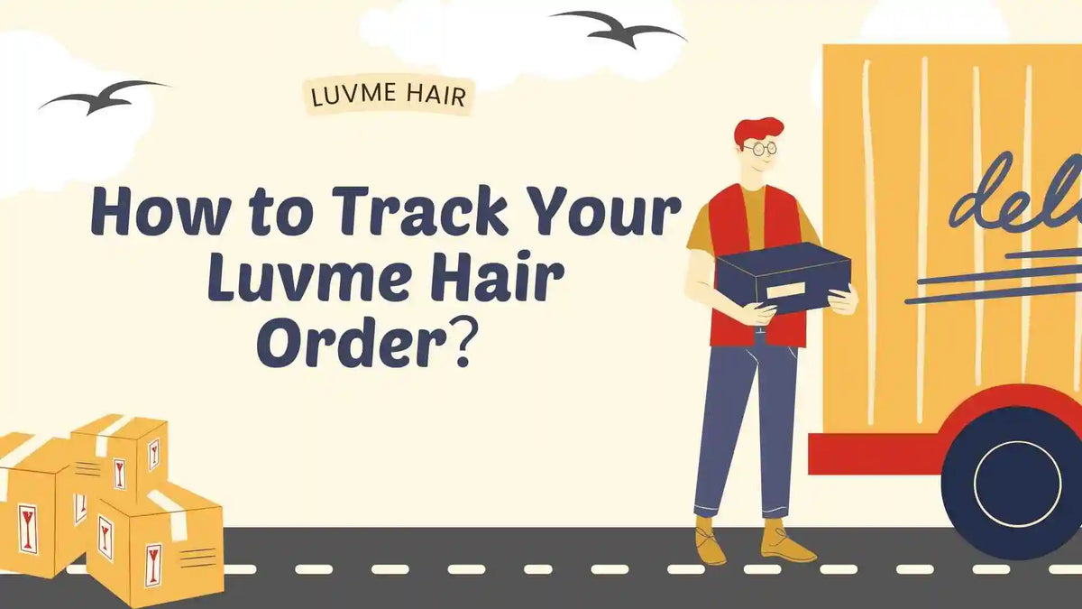 Track Your Luvme Hair Order