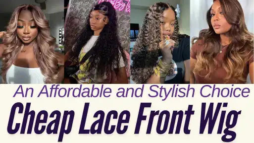 Cheap Lace Front Wigs: An Affordable and Stylish Choice