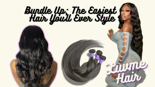 Bundle Up: The Easiest Hair You'll Ever Style