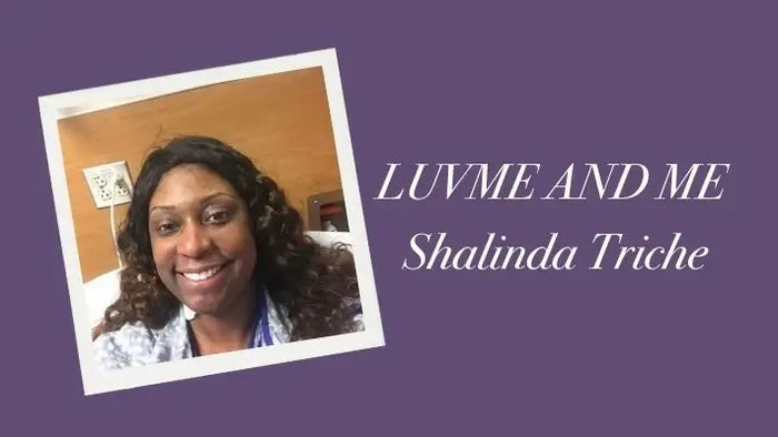 LUVME AND ME - Shalinda Triche