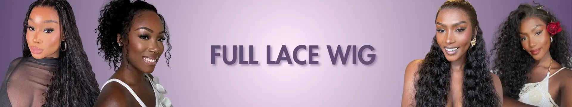 four beautiful ladies wearing different full lace wigs with different hairstyles in both sides and in the middle is text "full lace wig"