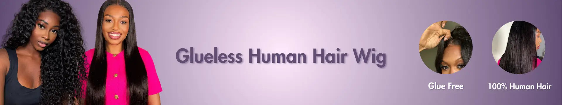 Two women wearing glueless human hair wigs in the left and in the middle are texts about "glueless human hair wig" and its selling points are in the right